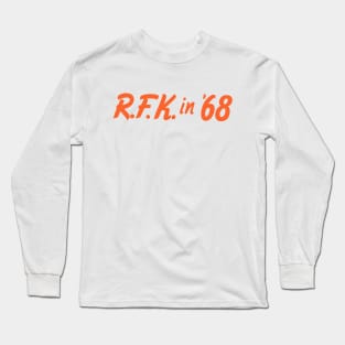 Robert Kennedy in '68 Long Sleeve T-Shirt